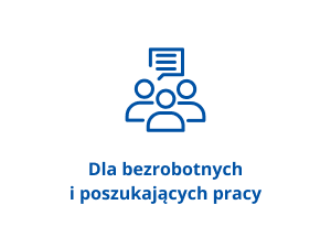 Dla bezrobotnych i poszukujących pracy